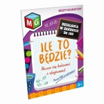ZESZYT EDUKACYJNY- ILE TO BĘDZIE- NAUCZ SIĘ DODAWAĆ I ODEJMOWAĆ- W ZAKRESIE DO 100