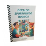 Poradnik Dekalog Sportowego Rodzica Poradnik Dekalog Sportowego Rodzica