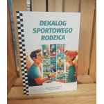 Poradnik Dekalog Sportowego Rodzica Poradnik Dekalog Sportowego Rodzica